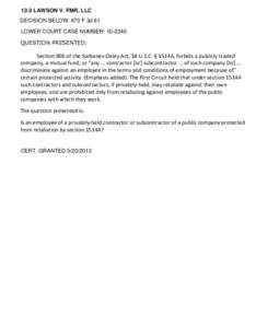 12-3 LAWSON V. FMR, LLC DECISION BELOW: 670 F.3d 61 LOWER COURT CASE NUMBER: [removed]QUESTION PRESENTED:  Section 806 of the Sarbanes-Oxley Act, 18 U.S.C. § 1514A, forbids a publicly traded