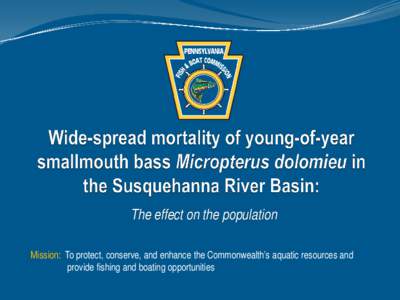 Wide-spread mortality of young-of-year smallmouth bass Micropterus dolomieu in the Susquehanna River Basin: