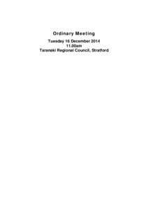 Ordinary Meeting Tuesday 16 December[removed]00am Taranaki Regional Council, Stratford  Agenda for the Ordinary Meeting of the Taranaki Regional