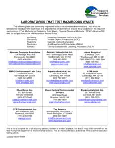 LABORATORIES THAT TEST HAZARDOUS WASTE The following tests are commonly requested for hazardous waste determinations. Not all of the laboratories listed perform each test. It is important to contact them to ensure the av