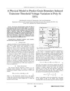 SISPAD 2012, September 5-7, 2012, Denver, CO, USA  A Physical Model to Predict Grain Boundary Induced Transistor Threshold Voltage Variation in Poly-Si TFTs Chih-Hsiang Ho, Georgios D. Panagopoulos, Chao Lu and Kaushik R