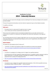 Qualifications Fact Sheet  2014 – University Entrance From 2014, new UE requirements will apply to learners obtaining UE from their study during the 2014 academic year and onwards. This new UE requirement will continue