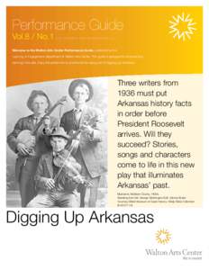 Performance Guide Vol.8 / No.1 > on the web at www.waltonartscenter.org Welcome to the Walton Arts Center Performance Guide, published by the Learning & Engagement department of Walton Arts Center. This guide is designed