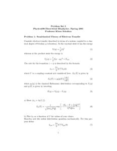 Problem Set 2 Physics498:Theoretical Biophysics /Spring 2001 Professor Klaus Schulten Problem 1: Semiclassical Theory of Electron Transfer Consider electron transfer described in terms of a system coupled to a classical 