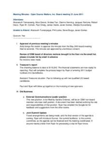 Meeting Minutes - Open Source Matters, Inc. Board meeting 21 June 2011 Attendees: Akarawuth Tamrareang, Alice Grevet, Andrea Tarr, Dianne Henning, Jacques Rentzke, Robert Deutz, Ryan W. Ozimek, Paul Orwig, James Vasile, 
