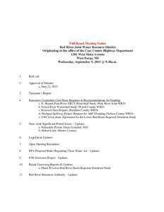 Full Board Meeting Notice Red River Joint Water Resource District Originating at the office of the Cass County Highway Department 1201 West Main Avenue West Fargo, ND Wednesday, September 9, 2015 @ 9:30a.m.