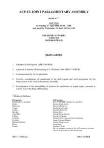 ACP-EU JOINT PARLIAMENTARY ASSEMBLY BUREAU (1) MEETING on Sunday, 17 April 2005, [removed]and, possibly, Wednesday, 20 April 2005 at[removed]PALAIS DES CONGRES