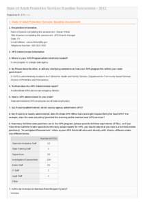 State of Adult Protective Services Baseline Assessment[removed]Response ID: 175 Data 1. State of Adult Protection Services Baseline Assessment 1. Respondent Information Name of person completing this assessment : Steven F