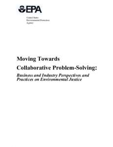 EPA-Moving Towards Collaborative Problem-Solving: Business and Industry Perspectives and Practices on Environmental Justice