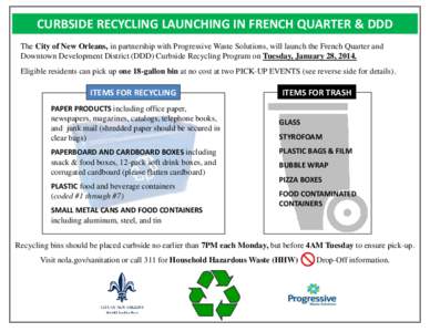 CURBSIDE RECYCLING LAUNCHING IN FRENCH QUARTER & DDD The City of New Orleans, in partnership with Progressive Waste Solutions, will launch the French Quarter and Downtown Development District (DDD) Curbside Recycling Pro
