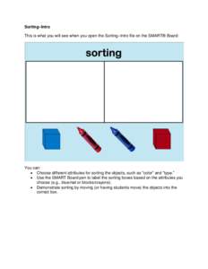 Sorting–Intro This is what you will see when you open the Sorting–Intro file on the SMART® Board: You can:  Choose different attributes for sorting the objects, such as “color” and “type.”  Use the SMA