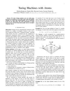 1  Turing Machines with Atoms Mikołaj Boja´nczyk, Bartek Klin, Sławomir Lasota, Szymon Toru´nczyk University of Warsaw, e-mail: {bojan,klin,sl,szymtor}@mimuw.edu.pl