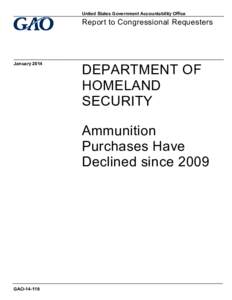 GAO14-119, DEPARTMENT OF HOMELAND SECURITY: Ammunition Purchases have Declined since 2009