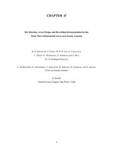 CHAPTER II  Site Selection, Array Design, and Recording Instrumentation for the Dense Three-Dimensional Array near Garni, Armenia  R. D. Borcherdt, J. Filson, W. H. K. Lee, E. Cranswick,