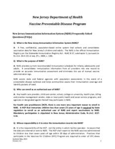 New Jersey Department of Health Vaccine Preventable Disease Program New Jersey Immunization Information System (NJIIS) Frequently Asked Questions (FAQs) Q: What is the New Jersey Immunization Information System (NJIIS)? 