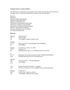 Nebraska Links to American History The following is a representative (not exhaustive) list of items, some primary sources and many secondary sources, found in the Heritage Room related to the following topics: Blizzards 