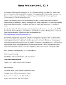 News Release—July 1, 2013 Sigma Lambda Alpha is pleased to announce the 2013 National Scholarship and Travel Grant winners. Each year SLA offers one undergraduate $1,000 scholarship and one graduate $1,000 scholarship.