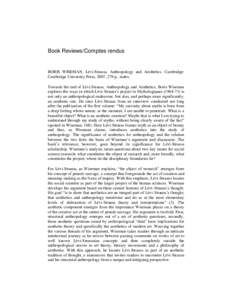 Book Reviews/Comptes rendus  BORIS WISEMAN, Lévi-Strauss, Anthropology and Aesthetics. Cambridge: Cambridge University Press, 2007, 279 p., index. Towards the end of Lévi-Strauss, Anthropology and Aesthetics, Boris Wis