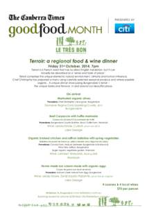 Terroir: a regional food & wine dinner Friday 31st October, 2014, 7pm Terroir is a French word that has no direct English translation, but it can broadly be described as a ‘sense and taste of place’. Terroir comprise