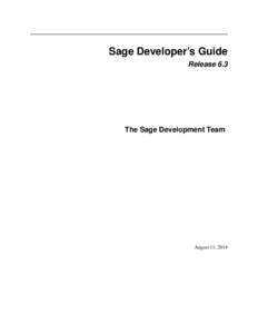Sage Developer’s Guide Release 6.3 The Sage Development Team  August 11, 2014