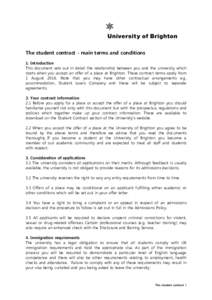 The student contract - main terms and conditions 1. Introduction This document sets out in detail the relationship between you and the university which starts when you accept an offer of a place at Brighton. These contra