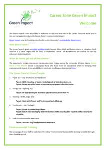 Career Zone Green Impact Welcome The Green Impact Team would like to welcome you to your new role in the Career Zone and invite you to join our campaign to reduce the Career Zone’s environmental impact. Green Impact is