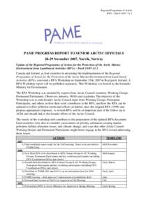 Regional Programme of Action RPA – Doc# 11/07: 11.3 PAME PROGRESS REPORT TO SENIOR ARCTIC OFFICIALS[removed]November 2007, Narvik, Norway Update of the Regional Programme of Action for the Protection of the Arctic Marine