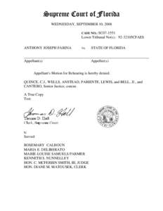 Supreme Court of Florida WEDNESDAY, SEPTEMBER 10, 2008 CASE NO.: SC07-1551 Lower Tribunal No(s).: 92-32105CFAES ANTHONY JOSEPH FARINA