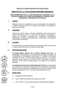 “AÑO DE LA CONSOLIDACIÓN DEL MAR DE GRAU”  DIRECTIVA N°DIRGEN-PNP/EMG-DIRINDES-B (PROCEDIMIENTOS PARA LA PARTICIPACIÓN DEL PERSONAL DE LA POLICÍA NACIONAL DEL PERÚ EN REUNIONES DE TRABAJO CON ENTIDAD