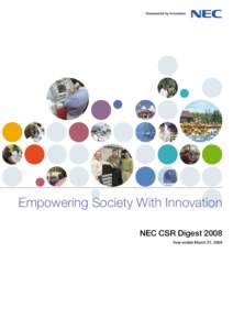 Empowering Society With Innovation NEC CSR Digest 2008 Year ended March 31, 2008 Realizing an Information Society Friendly to Humans and the Earth