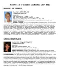 CANA Board of Directors Candidates[removed]CANDIDATE FOR TREASURER Dawn Clark, CRNA, MSN, DNP Candidate for Treasurer EDUCATION: DNP, Rush University, Chicago, IL[removed]