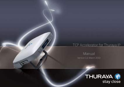 TCP Accelerator for Thuraya IP Manual Version 1.1 March 2010 CONTENTS