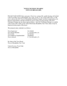 NOTICE OF PUBLIC HEARING TOWN OF BROADALBIN PLEASE TAKE NOTICE that, pursuant to Town Law section 108, a public hearing will be held at the Town Hall, Town of Broadalbin, New York, on the 11th day of November 2014, at 7: