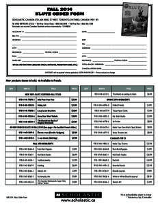 Fall 2014 Klutz Order Form SCHOLASTIC CANADA LTD., 604 KING ST. WEST, TORONTO, ONTARIO, CANADA M5V 1E1 Tel: ([removed]READ (7323) • Toll-Free Order Desk: [removed] • Toll-Free Fax: [removed]Scholastic can 