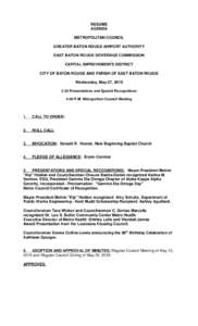 RESUME AGENDA METROPOLITAN COUNCIL GREATER BATON ROUGE AIRPORT AUTHORITY EAST BATON ROUGE SEWERAGE COMMISSION CAPITAL IMPROVEMENTS DISTRICT