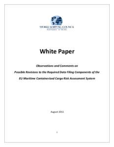 White Paper Observations and Comments on Possible Revisions to the Required Data Filing Components of the EU Maritime Containerized Cargo Risk Assessment System  August 2011