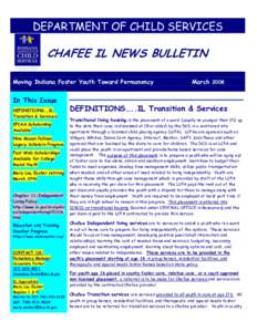 DEPARTMENT OF CHILD SERVICES  CHAFEE IL NEWS BULLETIN Moving Indiana Foster Youth Toward Permanency  In This Issue