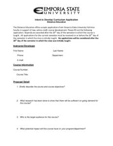 Intent to Develop Curriculum Application Distance Education   The Distance Education office accepts applications from Emporia State University full‐time  faculty in support of new online credit cours