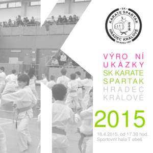 VÝROČNÍ UKÁZKY SK KARATE S PA R TA K HRADEC KRÁLOVÉ