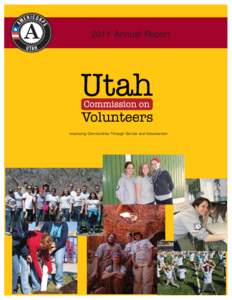 2011 Annual Report  Improving Communities Through Service and Volunteerism Utah Commission on Volunteers State Service Commissions exist to administer Corporation for National Service