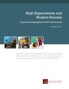 High Expectations and Student Success Prepared for Springfield R-XII Public Schools NovemberIn the following report, Hanover Research examines the role of expectations, both those of