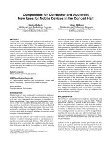 Composition for Conductor and Audience: New Uses for Mobile Devices in the Concert Hall Charles Roberts Media Arts and Technology Program University of California at Santa Barbara 