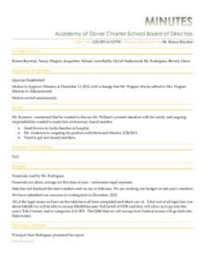 Academy of Dover Charter School Board of Directors Date | time[removed]:32 PM | Meeting called to order by Mr. Kimeu Boynton In Attendance Kimeu Boynton, Nancy Wagner, Jacqueline Allman, Leon Battle, David Anderson & 