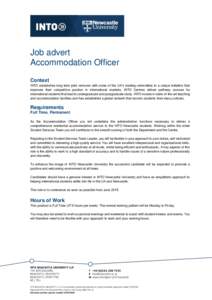 Job advert Accommodation Officer Context INTO establishes long-term joint ventures with some of the UK’s leading universities in a unique initiative that improves their competitive position in international markets. IN
