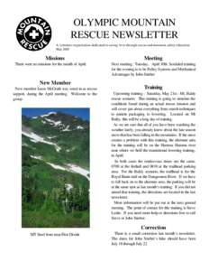 OLYMPIC MOUNTAIN RESCUE NEWSLETTER A volunteer organization dedicated to saving lives through rescue and mountain safety education MayMissions