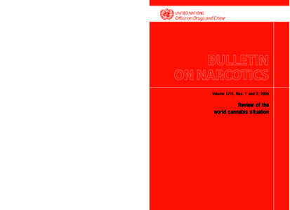 Vienna International Centre, P.O. Box 500, 1400 Vienna, Austria Tel: (+[removed], Fax: (+[removed], www.unodc.org BULLETIN ON NARCOTICS—Volume LVIII, Nos. 1 and 2, 2006  FOR UNITED NATIONS USE ONLY