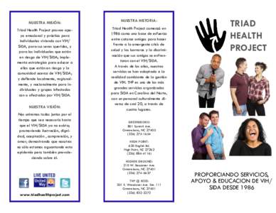 NUESTRA MISIÓN:  NUESTRA HISTORIA: Triad Health Project provee apoyo emocional y práctico para individuales viviendo con VIH/