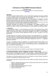 Certification of Non-EUREF Permanent Stations João Agria Torres EUREF Sub-Commission, SPUIAGG, R. da Escola Politécnica, 58, [removed]Lisboa,Portugal [removed]  ABSTRACT