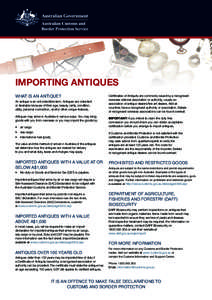 IMPORTING ANTIQUES WHAT IS AN ANTIQUE? An antique is an old collectible item. Antiques are collected or desirable because of their age, beauty, rarity, condition, utility, personal connection, and/or other unique feature