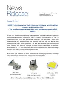 New Energy and Industrial Technology Development Organization Shikoku Instrumentation Co., Ltd. October 7, 2014 NEDO Project Leads to a High-Efficiency LED Lamp with Ultra High